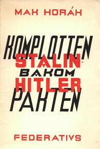 Komplotten bakom Stalin-Hitlerpakten Horák, Max (författare) 64 s.