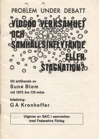 Vidgad verksamhet och samhällsinflytande eller stagnation? : ett anförande vid 1972 års CK-möte Kronheffer, G A (inledning) Blom, Sune (författare) 21 s.
