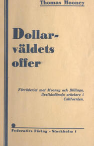 Dollarväldets offer : Förräderiet mot Mooney och Billings Mooney, Thomas (författare) 104 s. 