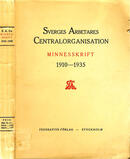 Sveriges arbetares centralorganisation : minnesskrift med anledning av tjugofemårsjubileet 1910-1935 Bergkvist, Karl (författare) 361 s.