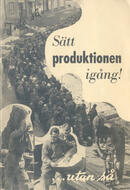 Sätt produktionen igång! : En stridsskrift mot arbetslöshet och krigstidssvält 32 s.